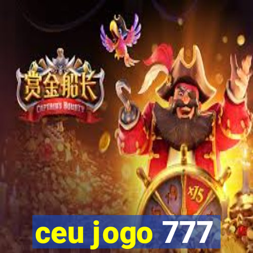 ceu jogo 777